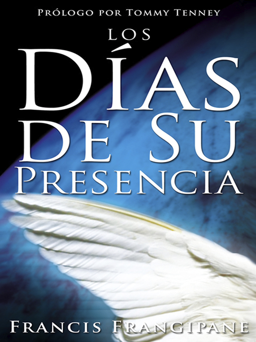 Title details for Los dias de su presencia by Francis Frangipane - Available